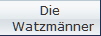 Die
 Watzmänner